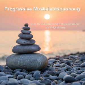 Progressive Muskelentspannung PMR PME Online Kurs